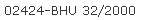 02424-BHU 32/2000