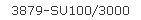 3879-SU100/3000