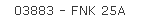 03883 - FNK 25A