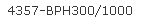 4357-BPH300/1000